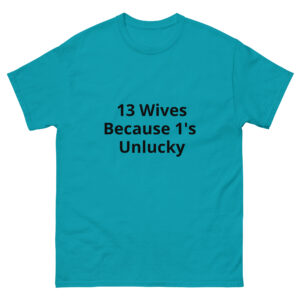 SEXY CONTOURS (13 Wives Because....) Unisex classic tee